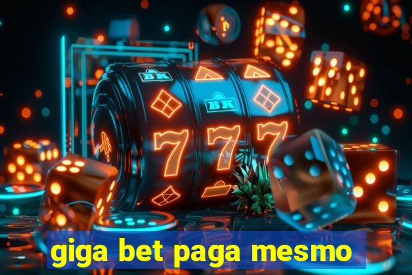 giga bet paga mesmo